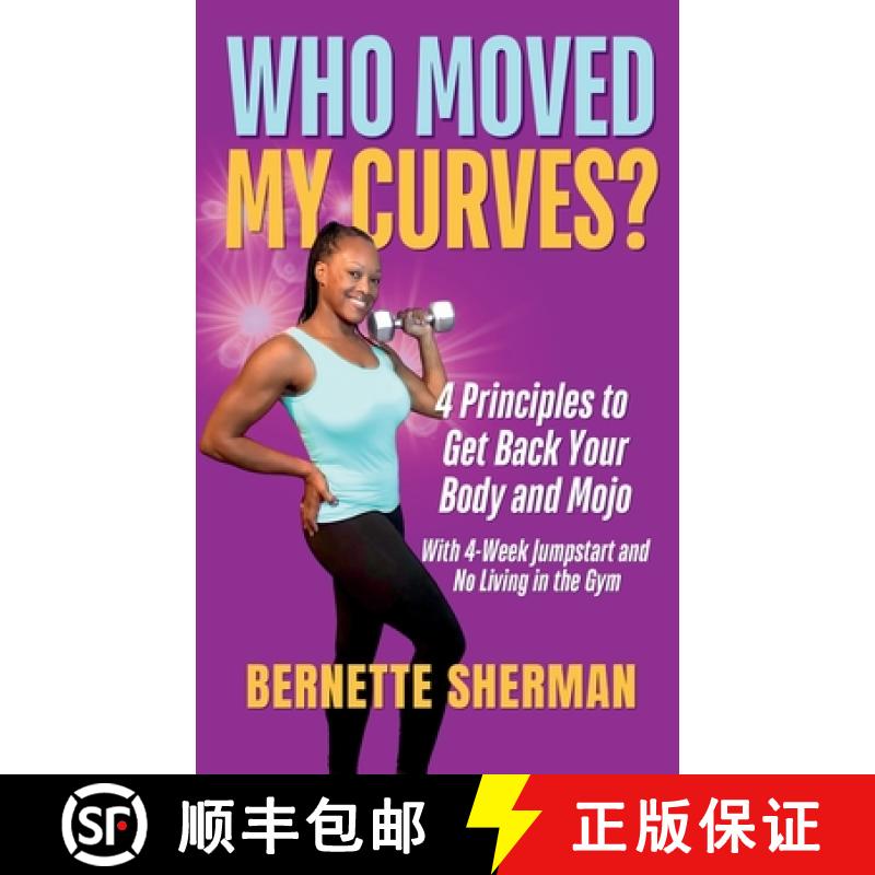 【3-4周达】Who Moved My Curves?: 4 Principles to Get Back Your Body and Mojo [9781954636132]
