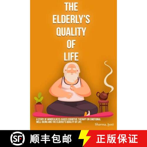 【3-4周达】A study of mindfulness-based cognitive therapy on emotional well-being and the elderly's q... [9781805454458]