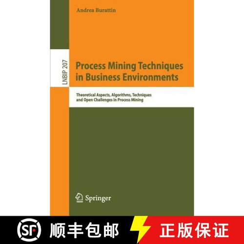 【3-4周达】Process Mining Techniques in Business Environments : Theoretical Aspects, Algorithms, Tech... [9783319174815]