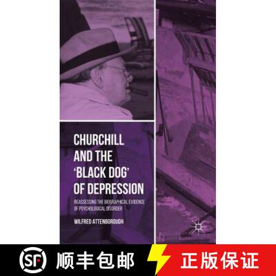 【3-4周达】Churchill and the ‘Black Dog’ of Depression: Reassessing the Biographical Evidence of Ps... [9781137462299]