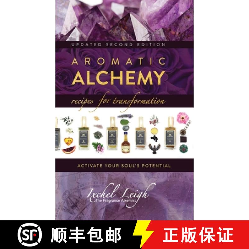 【2-3周达】Aromatic Alchemy: Recipes for Transformation Activate Your Soul's Potential [9781943887842]