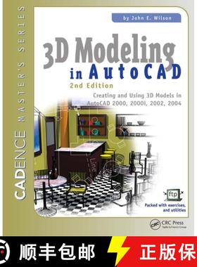 【3-4周达】3D Modeling in AutoCAD : Creating and Using 3D Models in AutoCAD 2000, 2000i, 2002, and 2004 [9781578200917]