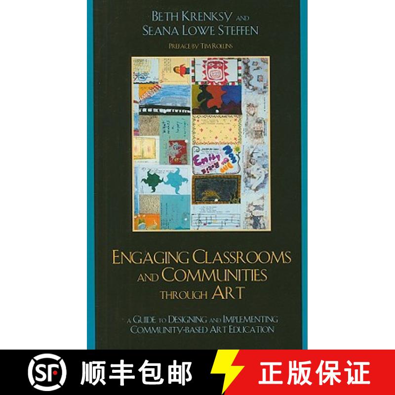 预订 Engaging Classrooms and Communities through Art : The Guide to Designing and Implementing Commun... [9780759110670]