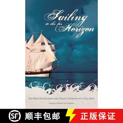 预订 Sailing to the Far Horizon: The Restless Journey and Tragic Sinking of a Tall Ship [9780299201944]