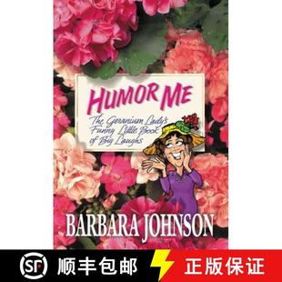 【3-4周达】The Humor Me: The Geranium Lady's Funny Little Book of Big Laughs [9780785297383]