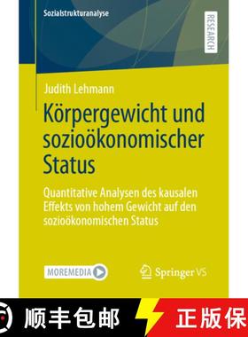 【3-4周达】Körpergewicht und sozioökonomischer Status : Quantitative Analysen des kausalen Effekts ... [9783658423100]