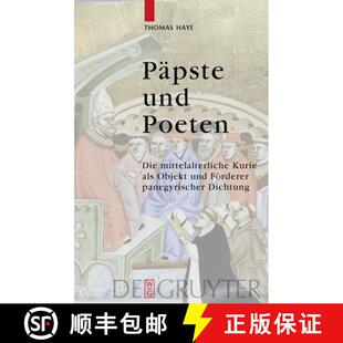 【3-4周达】精装 Päpste und Poeten – Die mittelalterliche Kurie als Objekt und Förderer panegyrisch... [9783110218923]
