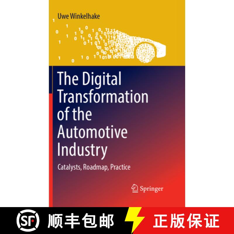 【3-4周达】The Digital Transformation of the Automotive Industry : Catalysts, Roadmap, Practice [9783319890876]