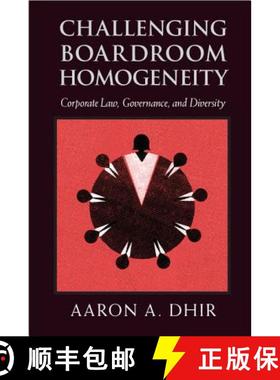 【3-4周达】Challenging Boardroom Homogeneity: Corporate Law, Governance, and Diversity [9781107014879]
