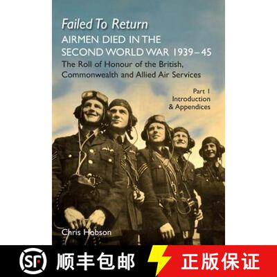 【3-4周达】FAILED TO RETURN (Part One Introduction and Appendices): AIRMEN DIED IN THE SECOND WORLD W... [9781783313839]