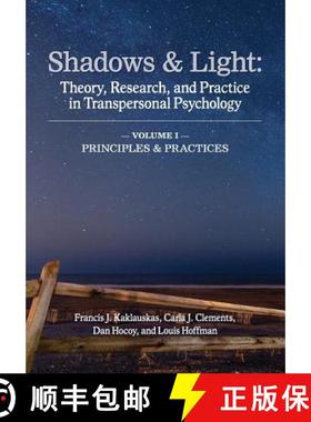 预订 Shadows & Light - Volume 1 (Principles & Practices): Theory, Research, and Practice in Transpers... [9781939686169]