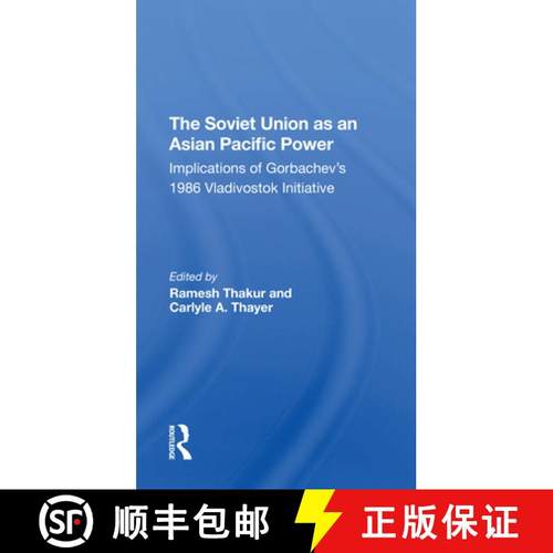 【3-4周达】The Soviet Union as an Asian-Pacific Power: Implications of Gorbachev's 1986 Vladivostok I... [9780367311612]