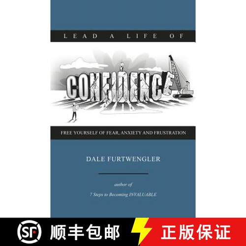 【3-4周达】Lead a life of CONFIDENCE: Free yourself of fear, anxiety and frustration [9780692364703]