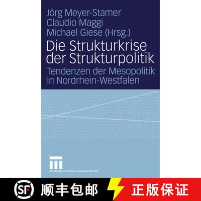 【3-4周达】Die Strukturkrise der Strukturpolitik: Tendenzen der Mesopolitik in Nordrhein-Westfalen [9783531142753]