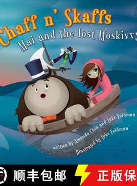【3-4周达】Chaff n' Skaffs : Mai and the lost Moskivvy [9781597020138]
