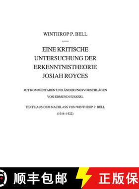 【3-4周达】Eine Kritische Untersuchung Der Erkenntnistheorie Josiah Royces: Mit Kommentaren Und AEnde... [9783319783697]