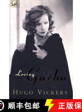 【3-4周达】Loving Garbo : The Story of Greta Garbo,Cecil Beaton and Mercedes de Acosta [9780712659499]