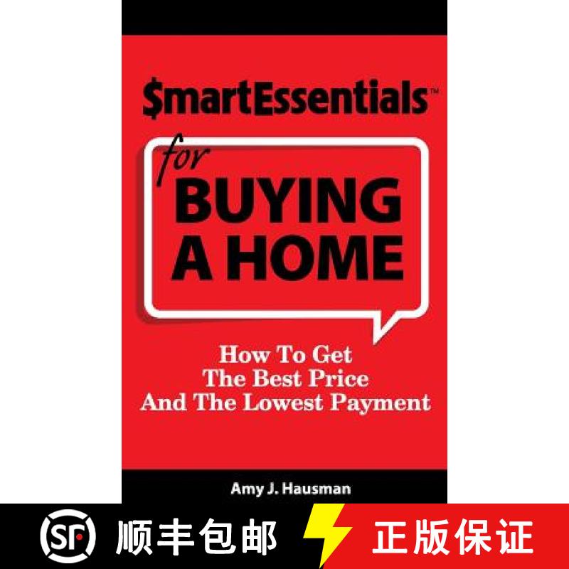 【3-4周达】Smart Essentials for Buying a Home: How to Get the Best Price and the Lowest Payment [9781939319029]