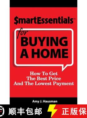【3-4周达】Smart Essentials for Buying a Home: How to Get the Best Price and the Lowest Payment [9781939319029]
