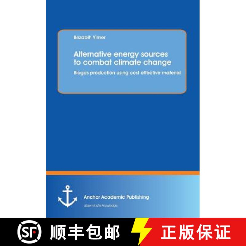 【3-4周达】Alternative energy sources to combat climate change: Biogas production using cost effectiv... [9783954891276]