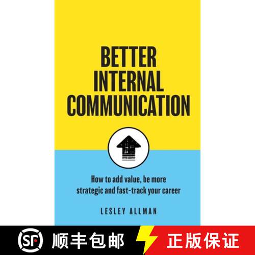 【3-4周达】Better Internal Communication: How to add value, be strategic and fast track your career [9781781336397]