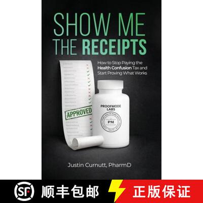 【3-4周达】Show Me the Receipts: How to Stop Paying the Health Confusion Tax and Start Providing What... [9798256186692]