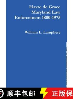 【2-3周达】Havre de Grace Maryland Law Enforcement 1800-1975 [9781365480157]