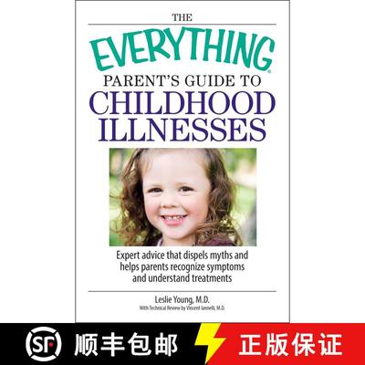 【3-4周达】The Everything Parent's Guide To Childhood Illnesses: Expert Advice That Dispels Myths and... [9781598692396]