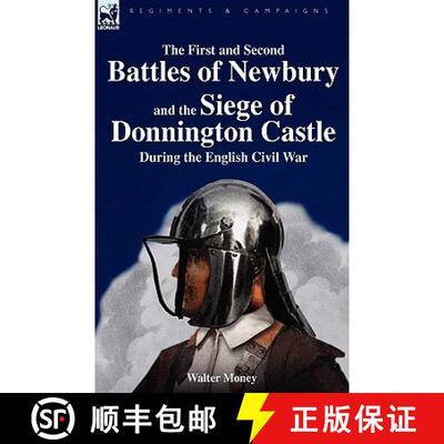 【3-4周达】精装 The First and Second Battles of Newbury and the Siege of Donnington Castle During the... [9781846779367]