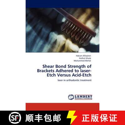 预订 Shear Bond Strength of Brackets Adhered to laser-Etch Versus Acid-Etch [9783846524213]