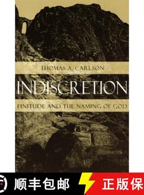 预订 Indiscretion: Finitude and the Naming of God [9780226092935]