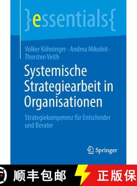 【3-4周达】Systemische Strategiearbeit in Organisationen : Strategiekompetenz für Entscheider und Be... [9783658370909]