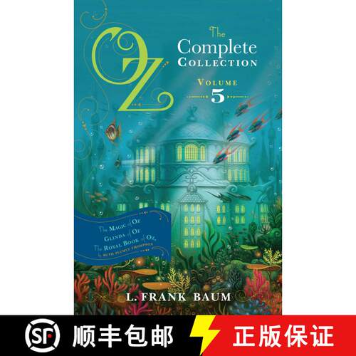 【3-4周达】精装 Oz, the Complete Collection, Volume 5: The Magic of Oz; Glinda of Oz; The Royal Book ... [9781442488946]