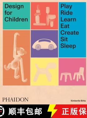 Design for Children: Play, Ride, Learn, Eat, Create, Sit, Sleep [9780714875194]