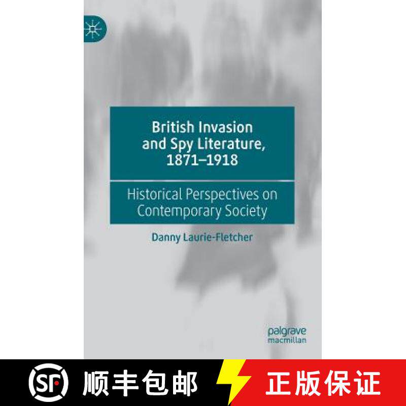 【3-4周达】British Invasion and Spy Literature, 1871-1918 : Historical Perspectives on Contemporary S... [9783030038519]