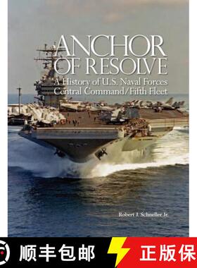 【3-4周达】Anchor of Resolve: A History of U.S. Naval Forces Central Command fifth Fleet [9781782661139]