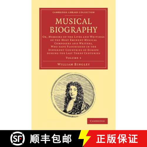 预订 Musical Biography: Volume 1: Or, Memoirs of the Lives and Writings of the Most Eminent Musical C... [9781108064262]