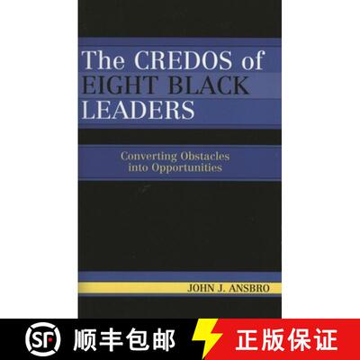 【3-4周达】The Credos of Eight Black Leaders : Converting Obstacles into Opportunities [9780761832140]