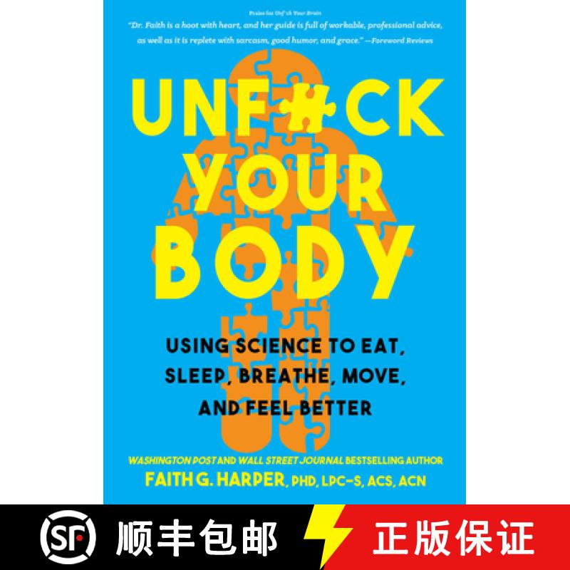 预订 Unfuck Your Body: Using Science to Reconnect Your Body and Mind to Eat, Sleep, Breathe, Move, an... [9781621063285]