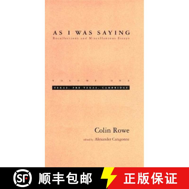 【2-3周达】As I Was Saying: Texas, Pre-Texas, Cambridge - As I Was Saying Texas, Pre-Texas, Cambridge... [9780262681100]