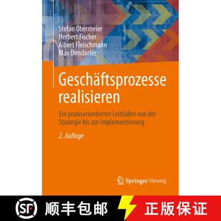【3-4周达】Geschäftsprozesse realisieren : Ein praxisorientierter Leitfaden von der Strategie bis zu... [9783834819000]