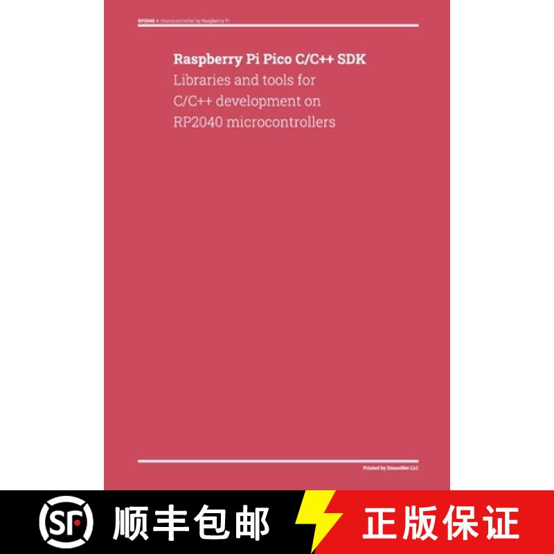 【3-4周达】Raspberry Pi Pico C/C++ SDK: Libraries and tools for C/C++ development on RP2040 microcont... [9781365381522]