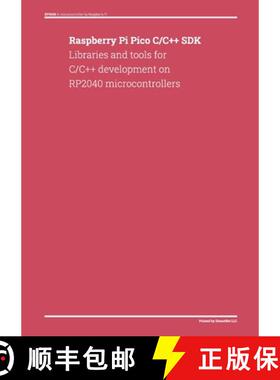 【3-4周达】Raspberry Pi Pico C/C++ SDK: Libraries and tools for C/C++ development on RP2040 microcont... [9781365381522]