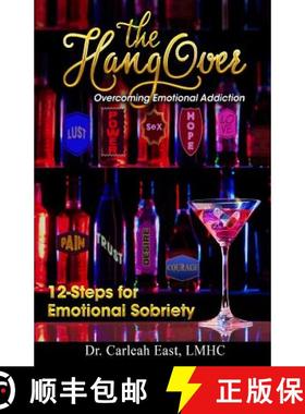 预订 The Hangover: Overcoming Emotional Addiction: 12-Steps for Emotional Sobriety [9780692988923]