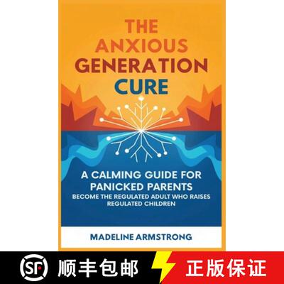 【3-4周达】The Anxious Generation Cure: A Calming Guide for Panicked Parents: Become the Regulated Ad... [9798295537516]