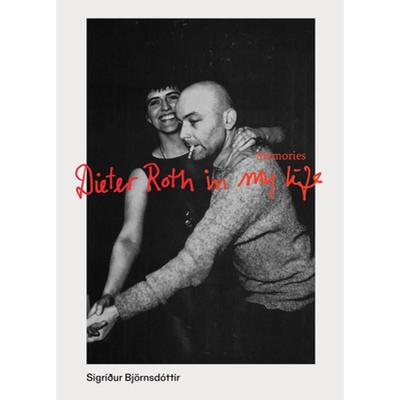 【4周达】Sigriður Bjornsdottir: Memories: My life with Dieter Roth [9783906915890]