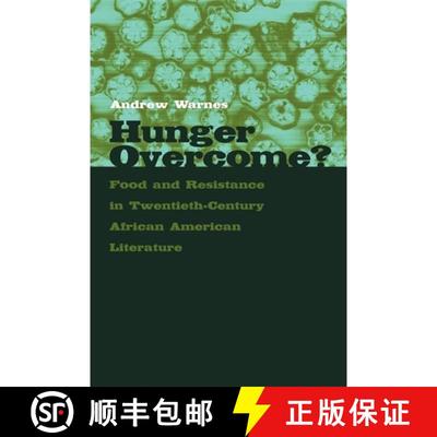 预订 Hunger Overcome?: Food and Resistance in Twentieth-Century African American Literature [9780820325620]
