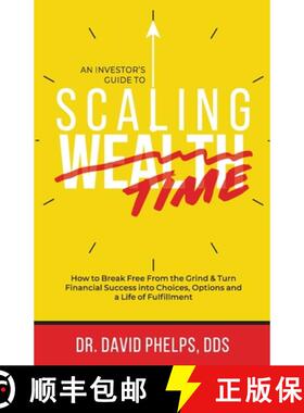 【3-4周达】Scaling Time vs Wealth: How to Break Free From the Grind and Turn Financial Success into C... [9798218589677]