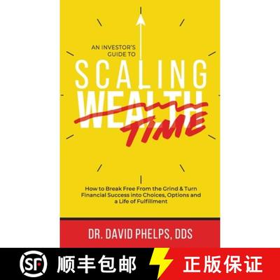 【3-4周达】Scaling Time vs Wealth: How to Break Free From the Grind and Turn Financial Success into C... [9798218589677]