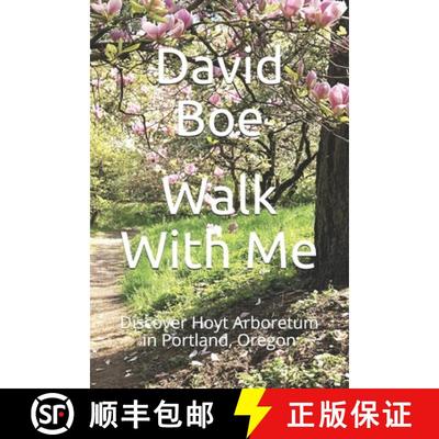 【3-4周达】Walk With Me: Discover Hoyt Arboretum in Portland, Oregon [9780997756920]